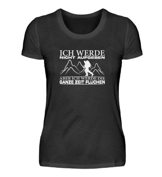 Ich werde nicht aufgeben - Damen Premium T-Shirt - Bergliebe Store